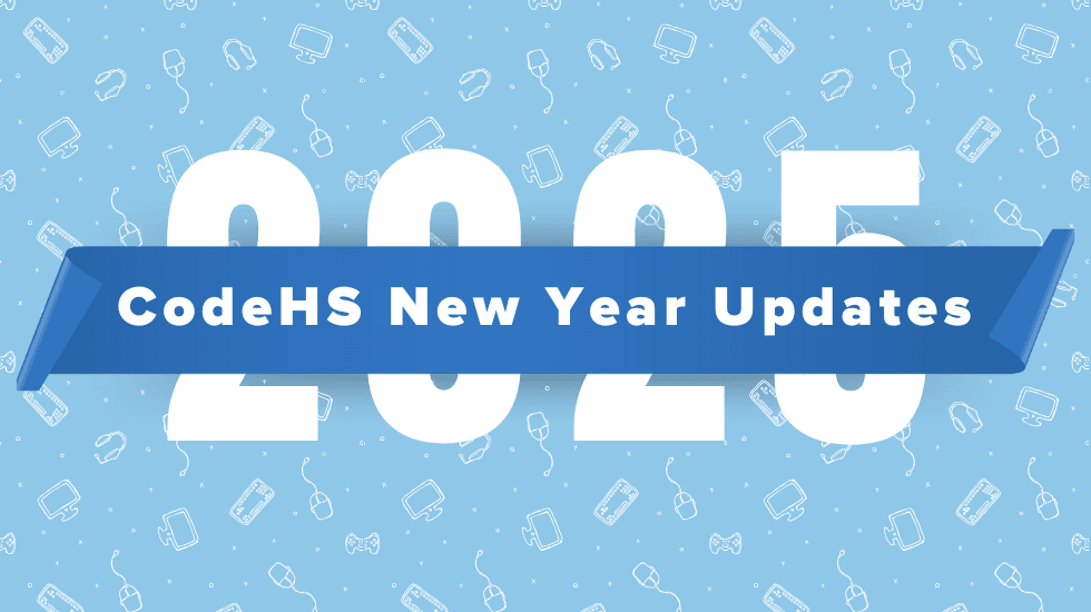 CodeHS 2025 New Year Updates